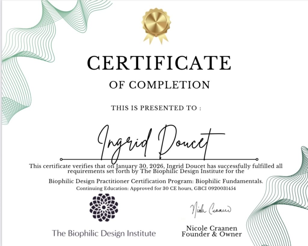 Certificate showing Ingrid Doucet is a certified Biophilic Design Practitioner from The Biophilic Design Institute. January 30, 2026